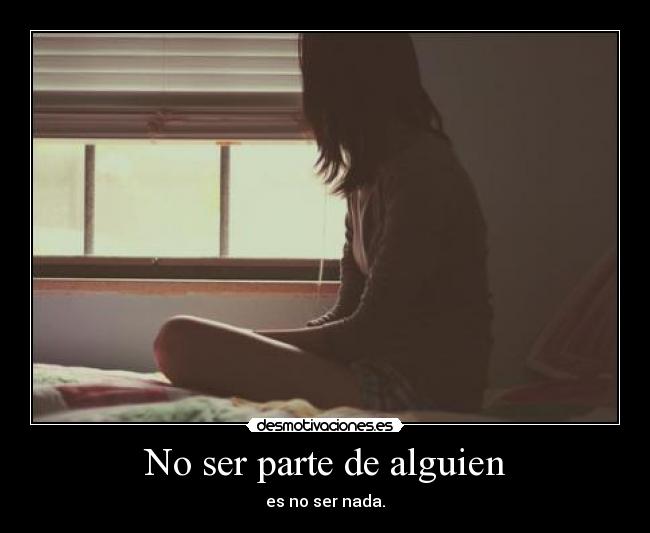 No ser parte de alguien - 
