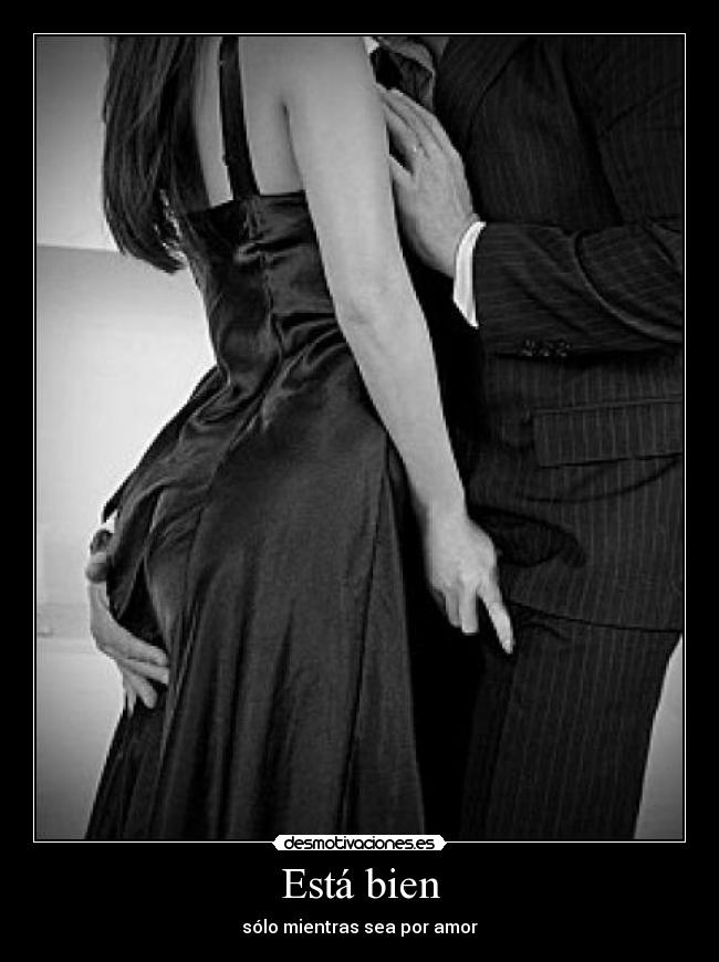 Está bien - sólo mientras sea por amor
