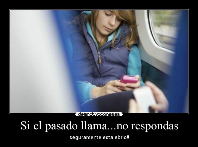 Si el pasado llama...no respondas -