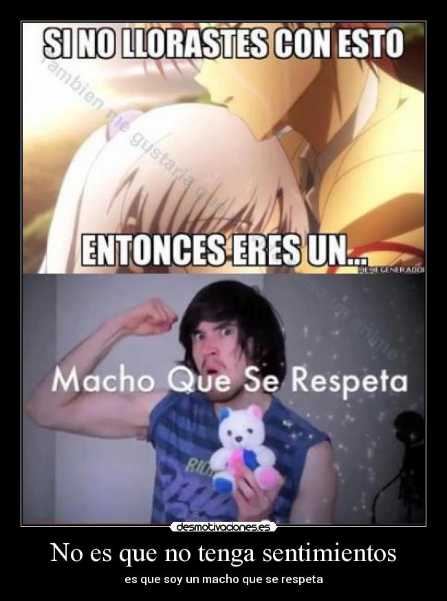 No es que no tenga sentimientos - 