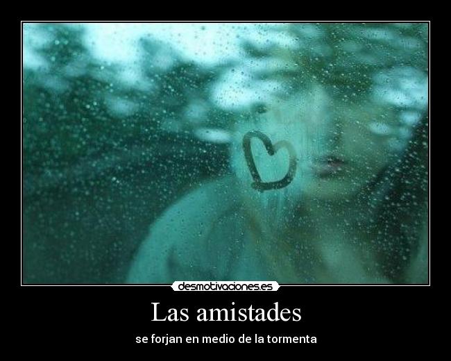 Las amistades - se forjan en medio de la tormenta