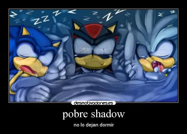 pobre shadow -