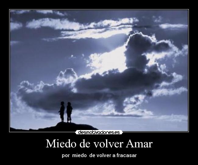 Miedo de volver Amar -