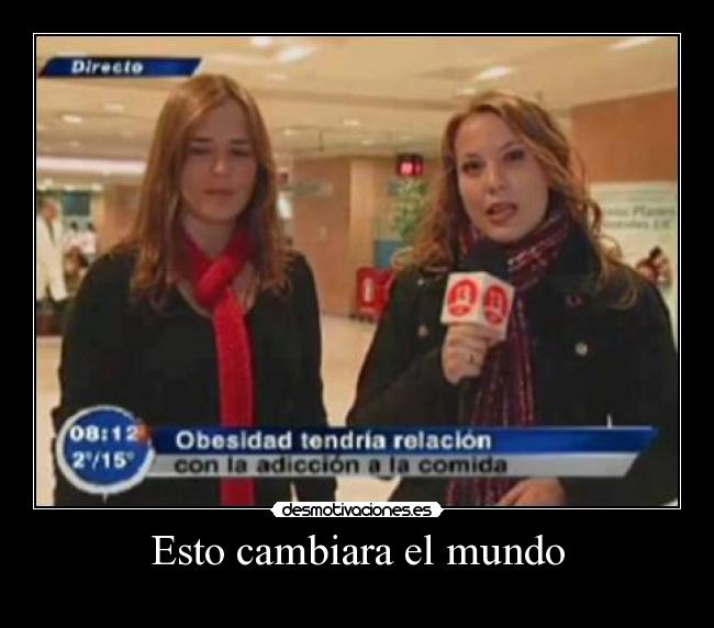 Esto cambiara el mundo -