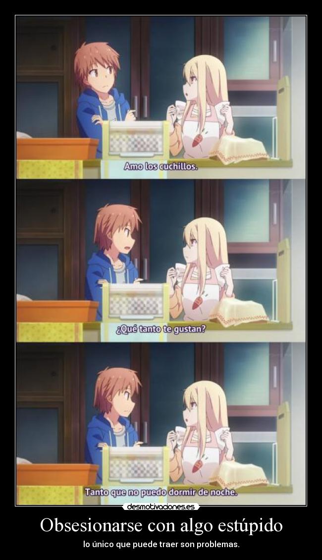 Obsesionarse con algo estúpido -