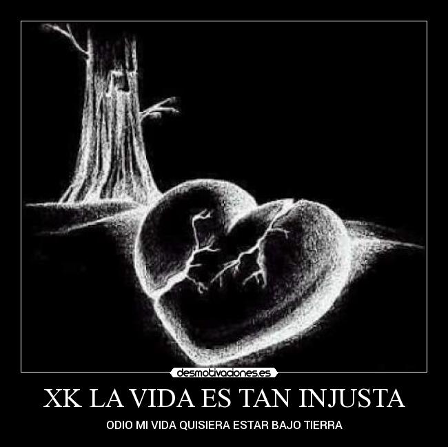 XK LA VIDA ES TAN INJUSTA -