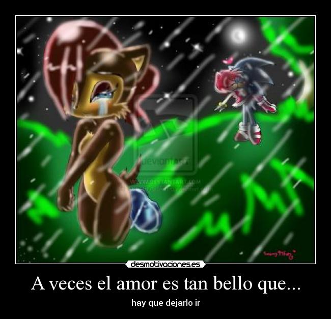 A veces el amor es tan bello que... - hay que dejarlo ir