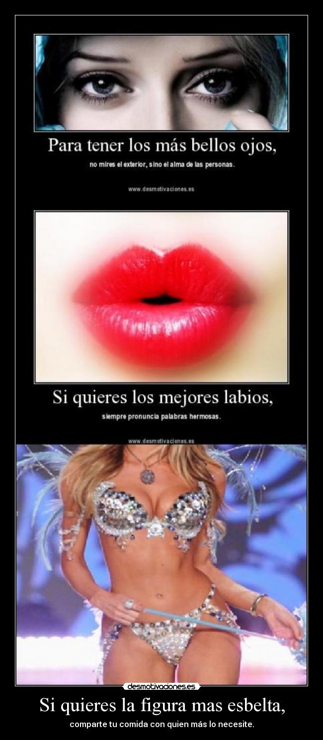 Si quieres la figura mas esbelta, -