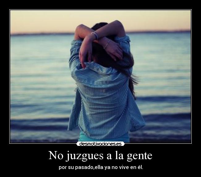 No juzgues a la gente - 