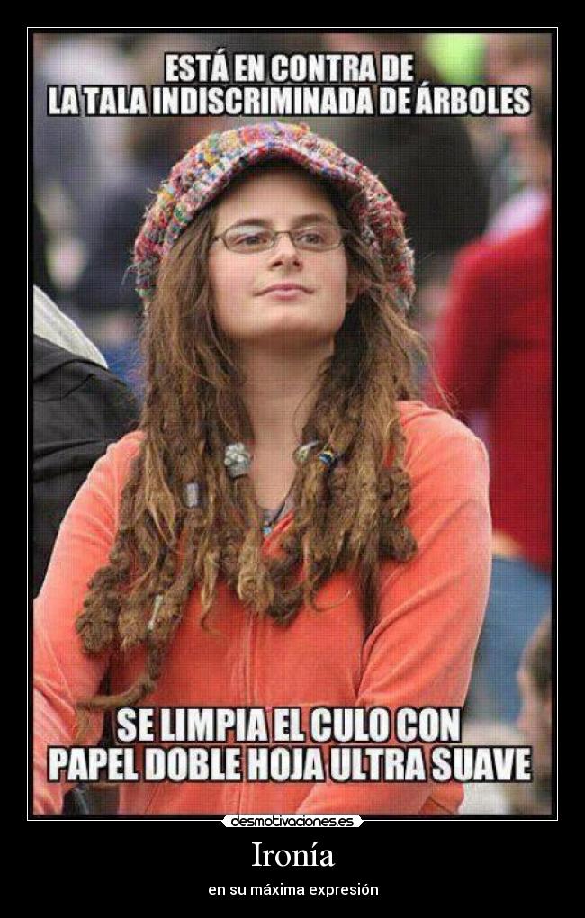 Ironía - en su máxima expresión