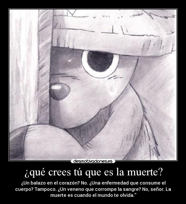 ¿qué crees tú que es la muerte? -