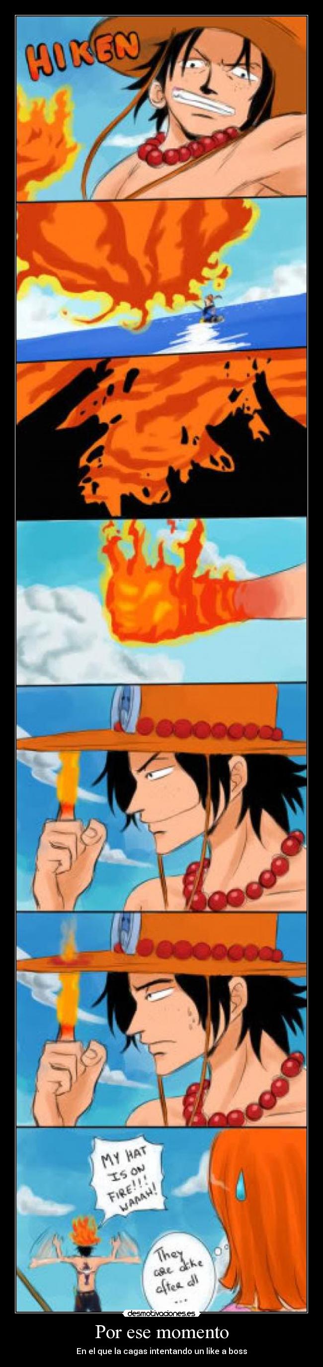 Por ese momento - En el que la cagas intentando un like a boss