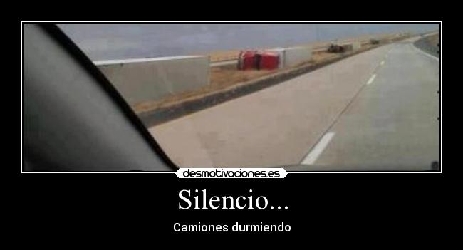 Silencio... - Camiones durmiendo