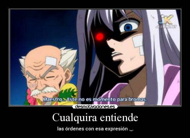 carteles anime fairy tail mujer enojada ordenes desmotivaciones