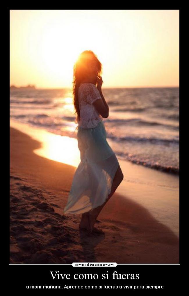 Vive como si fueras -