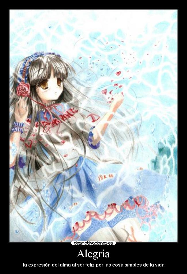 Alegria - la expresión del alma al ser feliz por las cosa simples de la vida