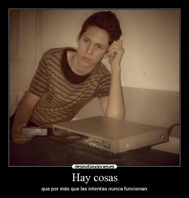 Hay cosas -