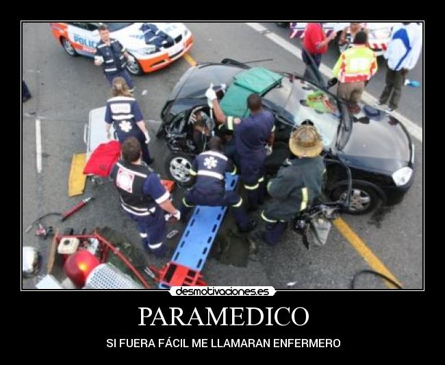 PARAMEDICO - SI FUERA FÁCIL ME LLAMARAN ENFERMERO