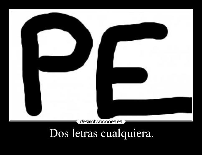 Dos letras cualquiera. - 