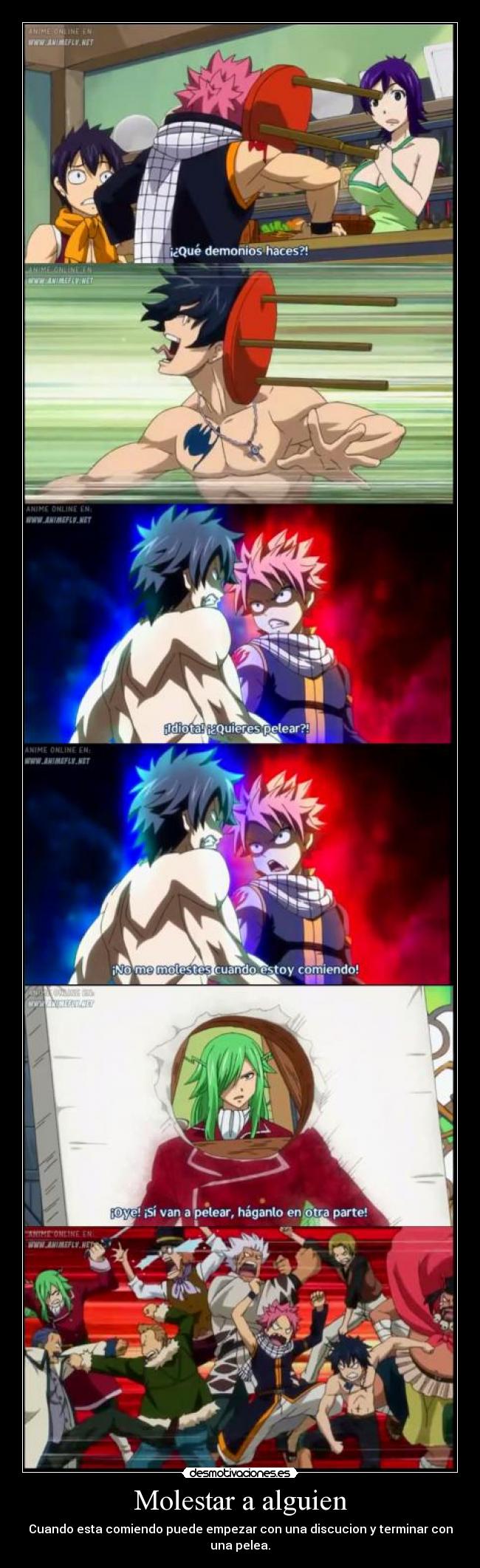 Molestar a alguien - Cuando esta comiendo puede empezar con una discucion y terminar con una pelea.