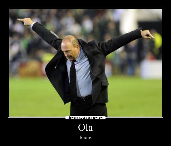 Ola - k ase