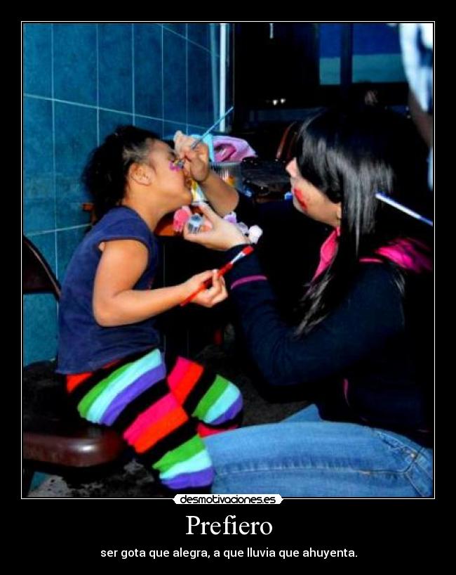 carteles prefiero ser gota que alegra que lluvia que ahuyenta desmotivaciones