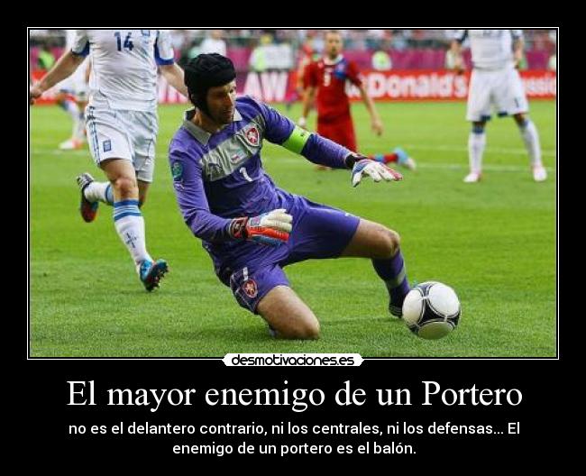 El mayor enemigo de un Portero -