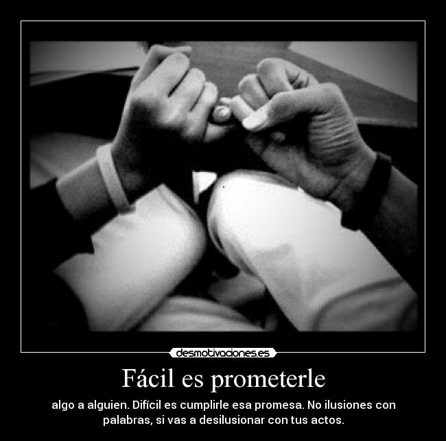 Fácil es prometerle -