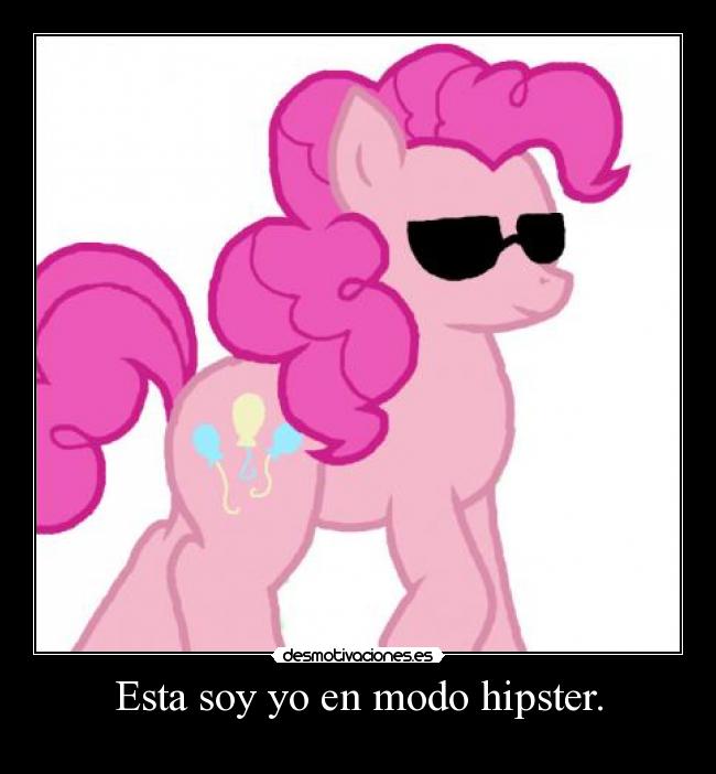 Esta soy yo en modo hipster. -