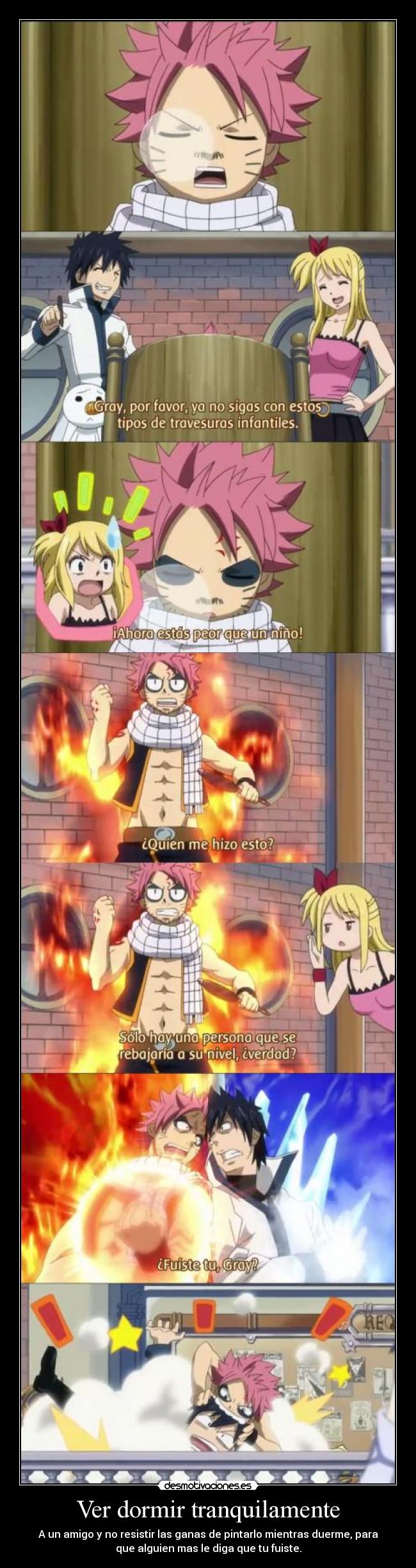 Ver dormir tranquilamente - A un amigo y no resistir las ganas de pintarlo mientras duerme, para
que alguien mas le diga que tu fuiste.