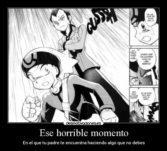 Ese horrible momento - En el que tu padre te encuentra haciendo algo que no debes