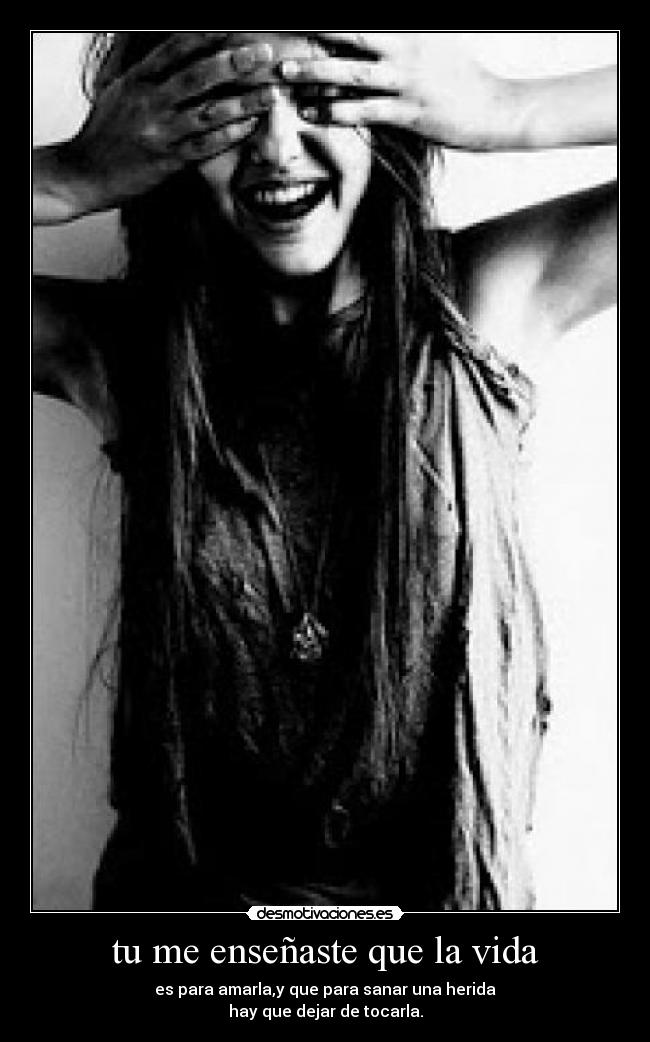 carteles vida ensenaste que vida para amarla desmotivaciones