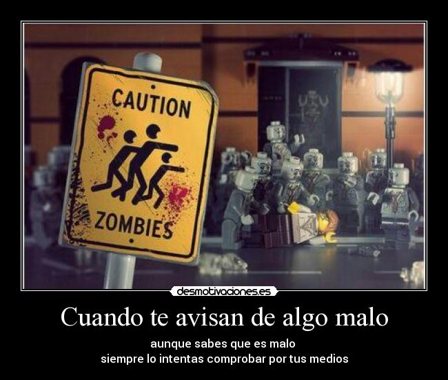 Cuando te avisan de algo malo -