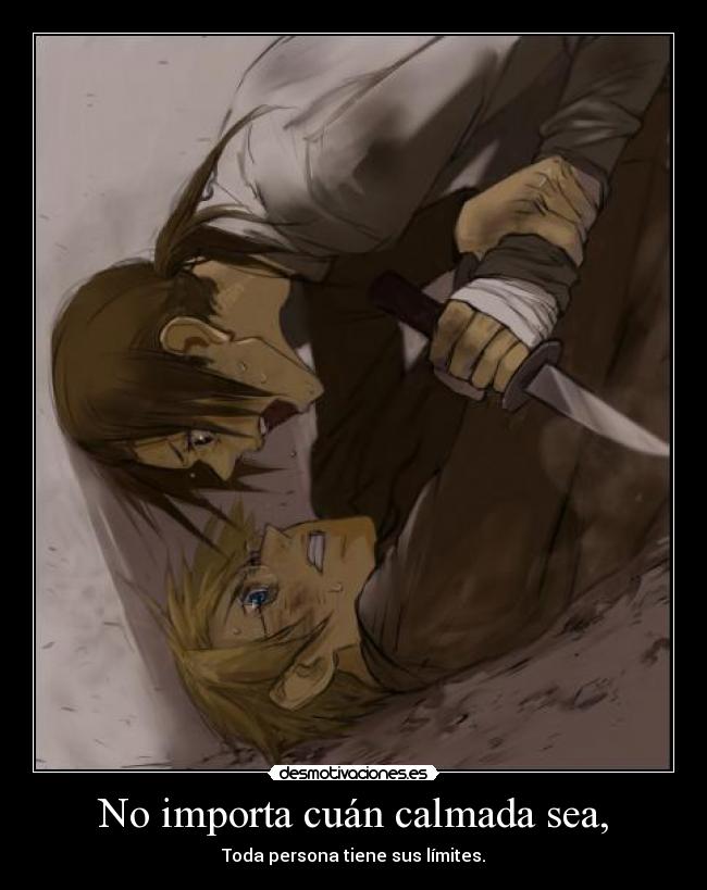 No importa cuán calmada sea, -