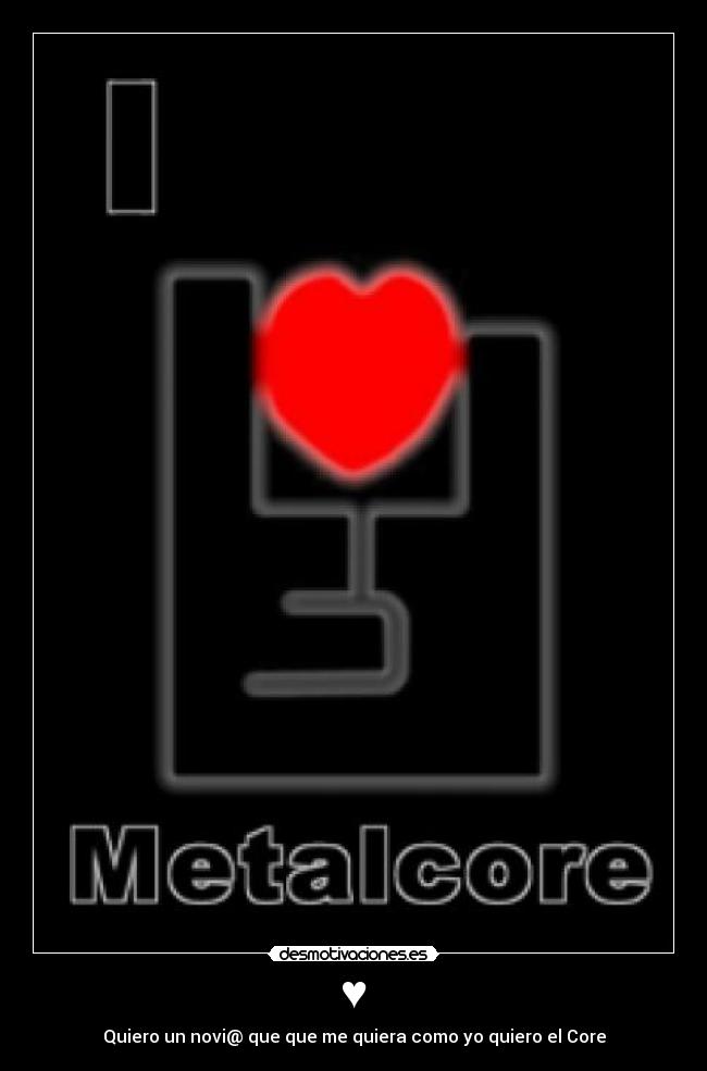 ♥ - Quiero un novi@ que que me quiera como yo quiero el Core