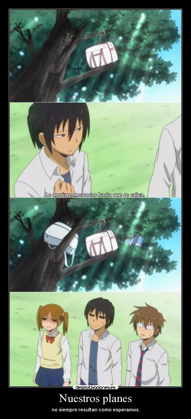 Nuestros planes - no siempre resultan como esperamos.