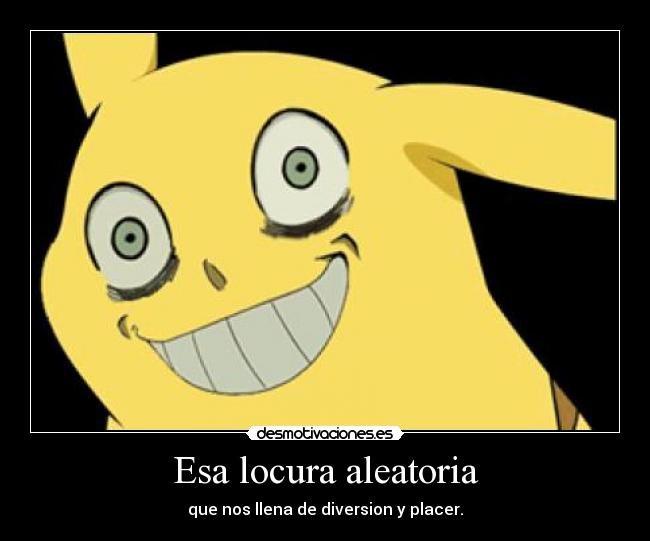 carteles locura locura aleatoria pikachu maka soul eater pokemon darkkonnan desmotivaciones