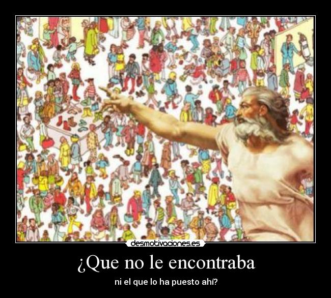 ¿Que no le encontraba - 