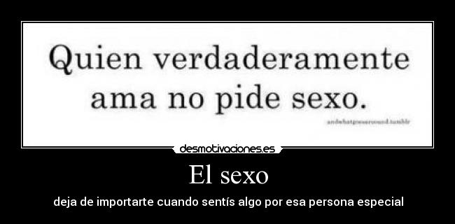 El sexo - deja de importarte cuando sentís algo por esa persona especial