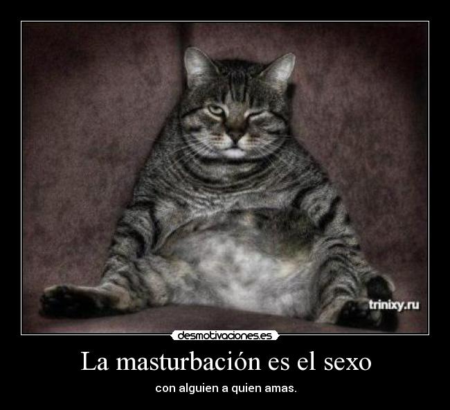 La masturbación es el sexo - con alguien a quien amas.