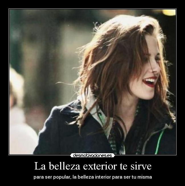 La belleza exterior te sirve Desmotivaciones