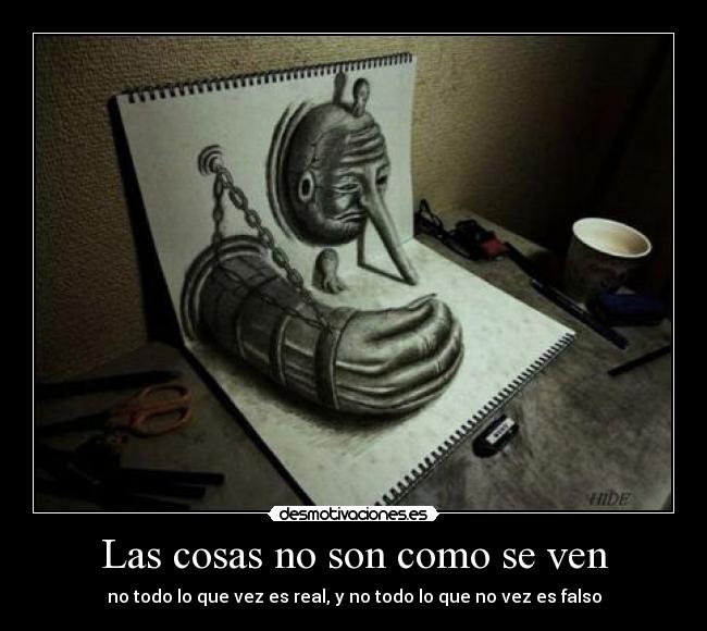 Las cosas no son como se ven -