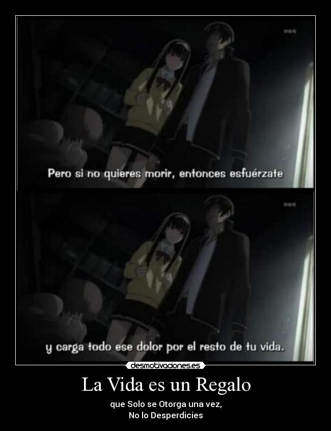 La Vida es un Regalo - que Solo se Otorga una vez,
No lo Desperdicies
