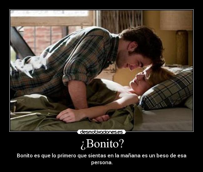¿Bonito? -