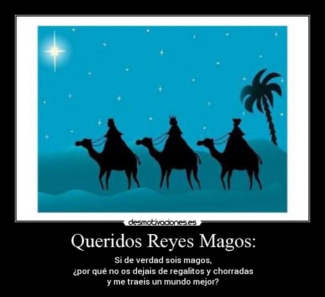 Queridos Reyes Magos: -