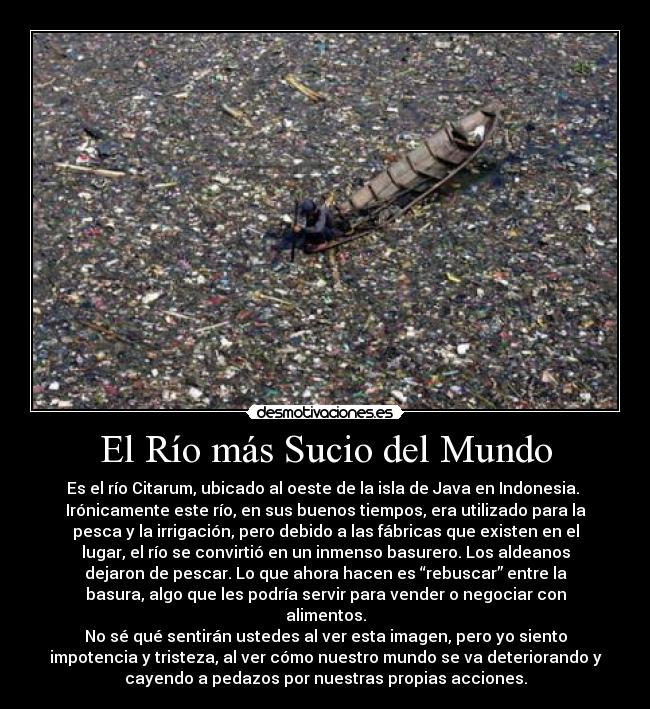 carteles mundo rio citarum contaminacion isla java indonesia pesca basura desmotivaciones