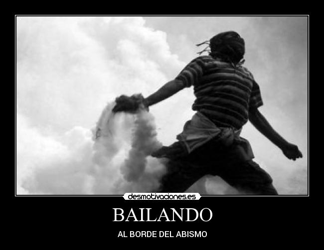 BAILANDO - AL BORDE DEL ABISMO