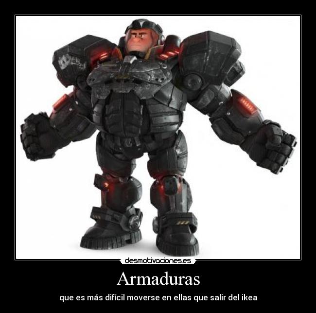 Armaduras - que es más difícil moverse en ellas que salir del ikea