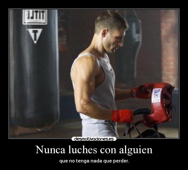 Nunca luches con alguien -