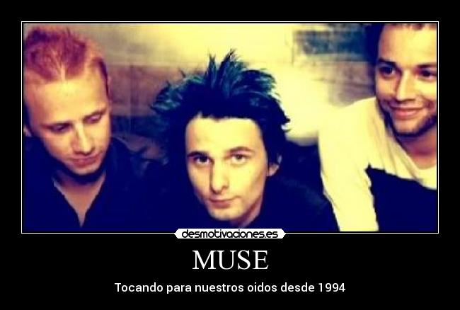 MUSE - Tocando para nuestros oidos desde 1994